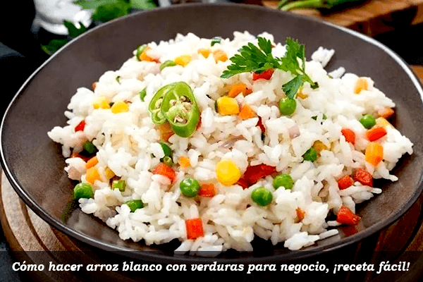 Cómo hacer arroz blanco con verduras para negocio, ¡receta fácil!